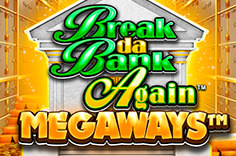 Break Da Bank Again Megaways.