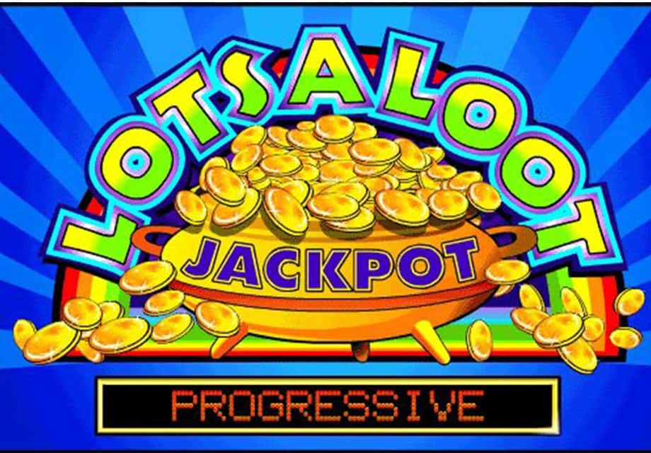 Lots a Loot slot machine with jackpot. 